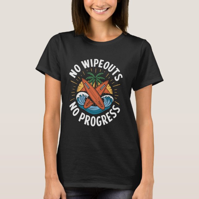 Camiseta Sem Panejamentos Sem Progresso Divertido Surfista  (Frente)