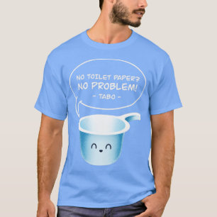 Camiseta Sem papel higiênico sem problema Tabo Engraçado Fi