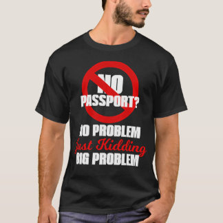 Camiseta Sem Passaporte Sem Problema Só Brincadeira Grande