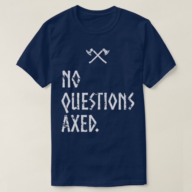 Camiseta Sem perguntas Axed (Frente do Design)