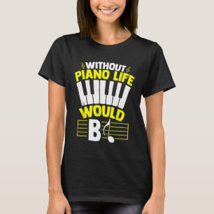 Camiseta Sem Piano, a vida útil do Piano seria o teclado do