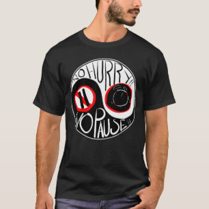 Camiseta Sem pressa, sem pausa