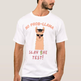 Camiseta Sem Prob-Lama - Engraçado Dia De Teste De Graduaçã
