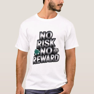 Camiseta Sem Risco, Sem Recompensa - Teto De Sucesso De Alt