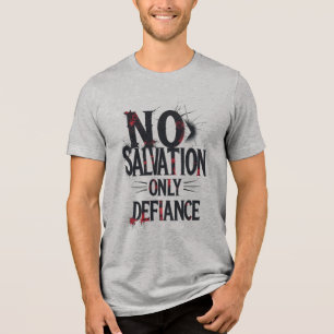 Camiseta Sem Salvação, Apenas Desafio