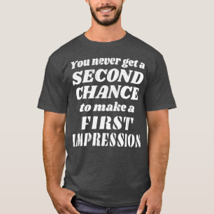 Camiseta Sem Segunda Oportunidade Para Uma Primeira Impress