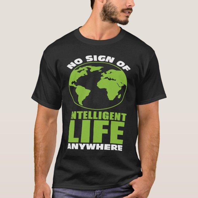 Camiseta Sem Sinal De Alienígena Inteligente Em Qualquer Lu (Frente)