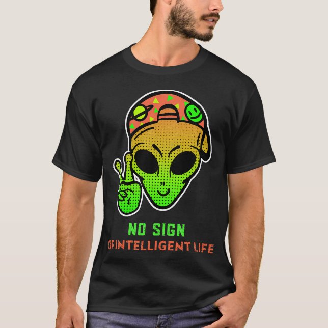 Camiseta Sem Sinal De Vida Inteligente - Engraçado Com Alie (Frente)