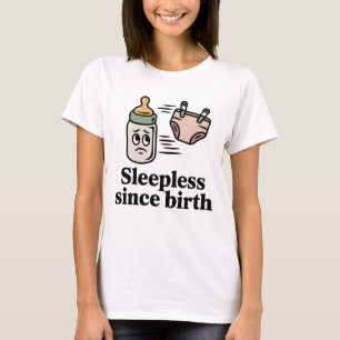 Camiseta Sem Sono Desde o Nascimento   Citação Divertida de