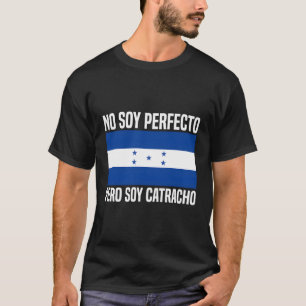 Camiseta Sem Soy Perfecto Pero Soy Catracho Honduras Flag