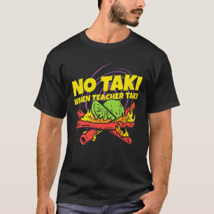 Camiseta Sem Taki Quando O Professor Taki Engraçado Profess