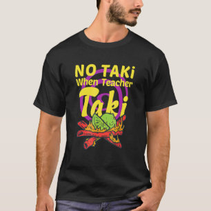 Camiseta Sem Taki Quando O Professor Tomou A Sala De Aula D