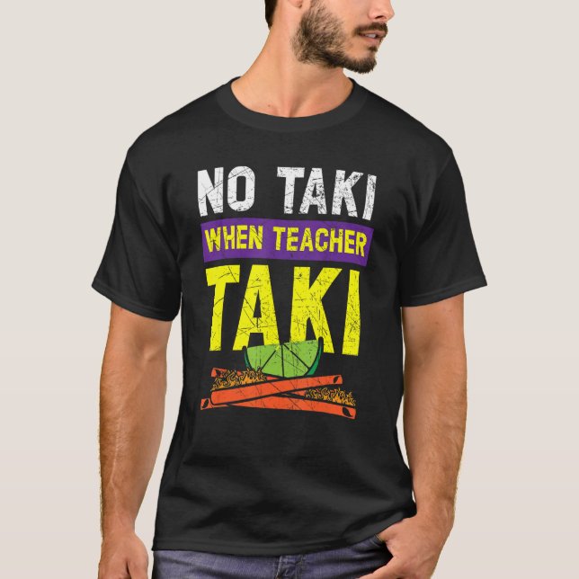 Camiseta Sem Taki Quando Professora Pega Educação Escolar (Frente)