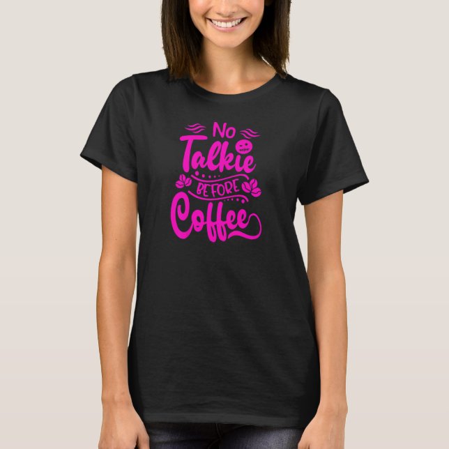 Camiseta Sem Talkie Antes Do Café (Frente)