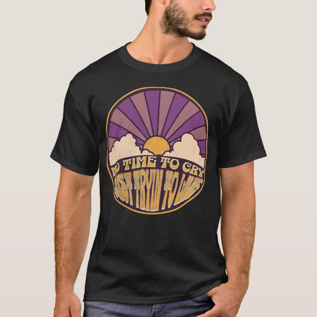 Camiseta Sem Tempo para Chorar - Só Tenta Viver (Frente)