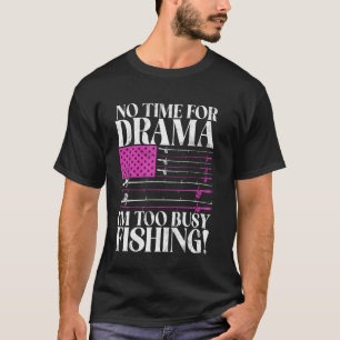 Camiseta Sem Tempo para Drama Iu2019m Estou Muito Ocupado P