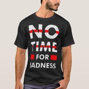 Camiseta Sem tempo para tristeza