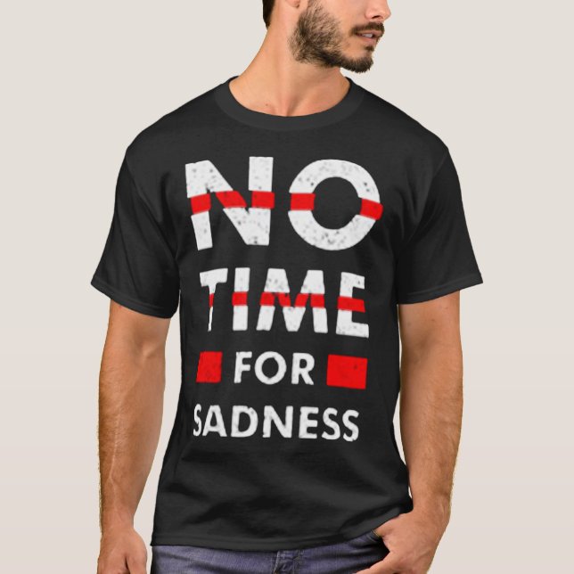 Camiseta Sem tempo para tristeza (Frente)