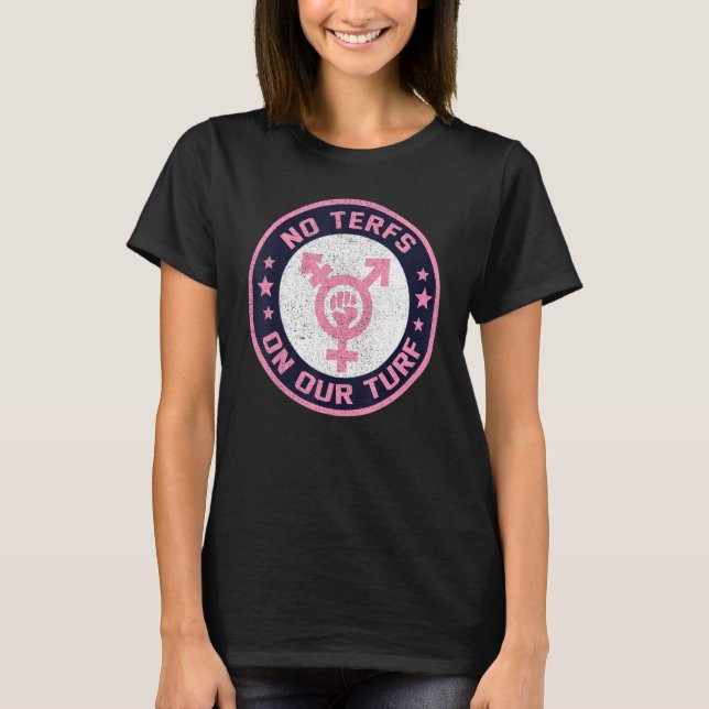 Camiseta Sem Terfs Em Nosso Transgênero Turf Trans Pride Lg (Frente)