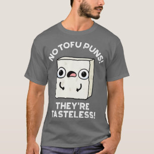 Camiseta Sem Tofu Joga A Comida Sem gosto Cute Pun 1