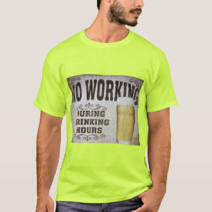 Camiseta Sem Trabalhar Durante As Horas De Bebendo