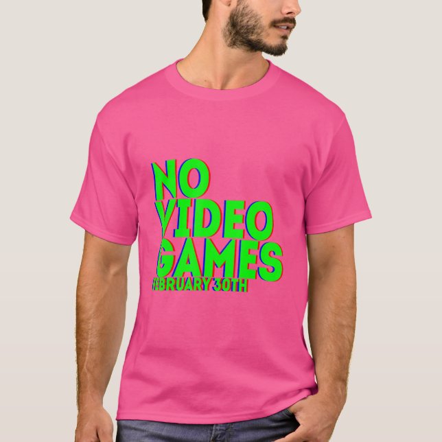 Camiseta Sem Videos games 30 de fevereiro (Frente)