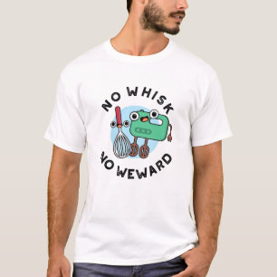 Camiseta Sem Whisk Sem Weward Cute Baking Pun