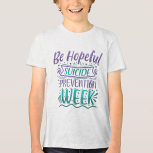 Camiseta Semana de Prevenção ao Suicídio Be Hopeful Teal &