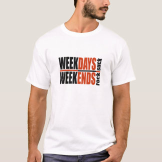 Camiseta Semanas de Suck Weekends Rock