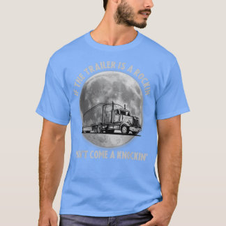 Camiseta Semi Truck Engraçado Se o Trailer Rocking Não Vir