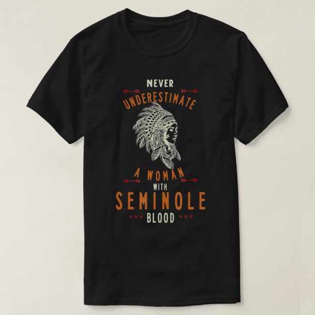 Camiseta Seminole: Mulher Indiana Nativa Americana Nunca En (Frente do Design)