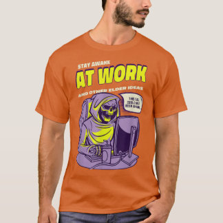 Camiseta Sempre Acorde No Trabalho Medo Nervoso Estranho