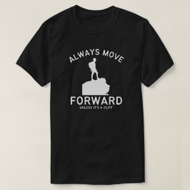 Camiseta Sempre Avance... A Menos Que Seja Um Penhasco
