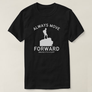 Camiseta Sempre Avance... A Menos Que Seja Um Penhasco