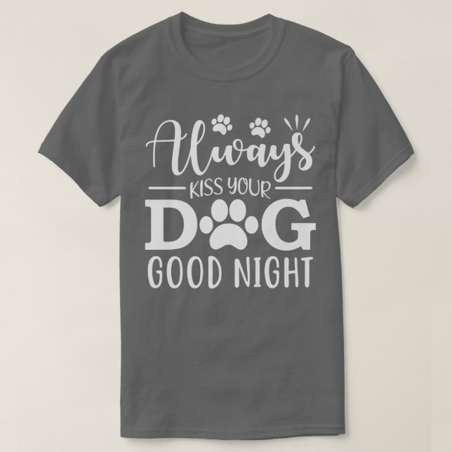 Camiseta Sempre Beije Seu Cachorro Boa Noite (Frente do Design)