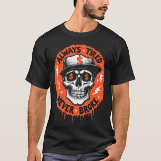 Camiseta Sempre Cansado Nunca Quebrou o Crânio