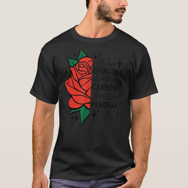 Camiseta Sempre Chingona Às Vezes Cabrona Mas Nunca Pendej (Frente)
