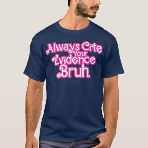 Camiseta Sempre Cite Sua Prova Bruh Engraçado Citação