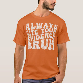 Camiseta sempre cite suas evidências, mano
