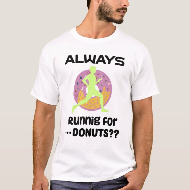 Camiseta Sempre em Execução para... Rosquinhas? (Frente)