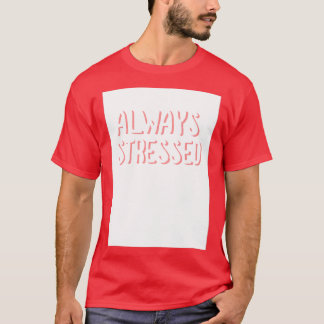 Camiseta Sempre estressado
