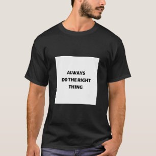 Camiseta Sempre faça a coisa certa