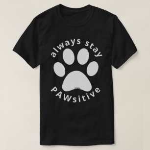 Camiseta SEMPRE FIQUE COM UMA Pata de cão engraçada PASSITI
