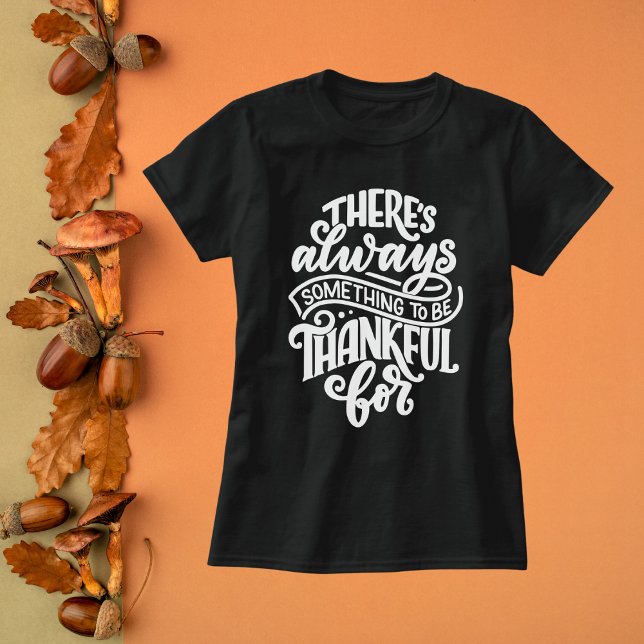 Camiseta Sempre há algo para agradecer (Criador carregado)