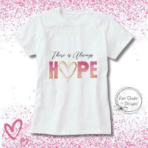 Camiseta "Sempre há esperança" no brilho rosa e Dourado