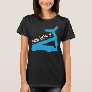 Camiseta Sempre Incline O Funcionamento Da Esteira De Telas