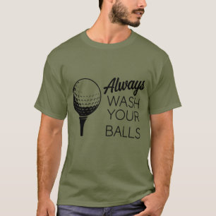 Camiseta Sempre Lave as Suas Bolas Dito Engraçado de Golfe