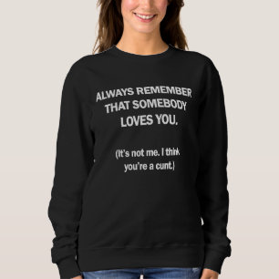 Camiseta Sempre lembre que alguém te ama não sou eu m