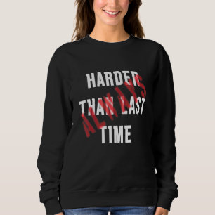 Camiseta Sempre Mais Difícil Que a Última Vez e Citação In