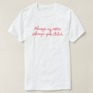 Camiseta Sempre Minha Mãe Sempre Seu Filho Coração Citação